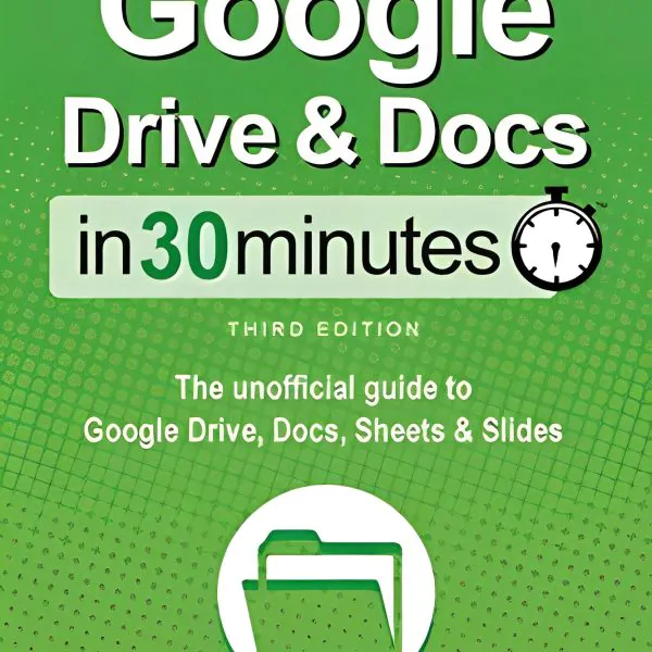 1415Google Drive & Docs In 30 Minutes By Ian Lamont