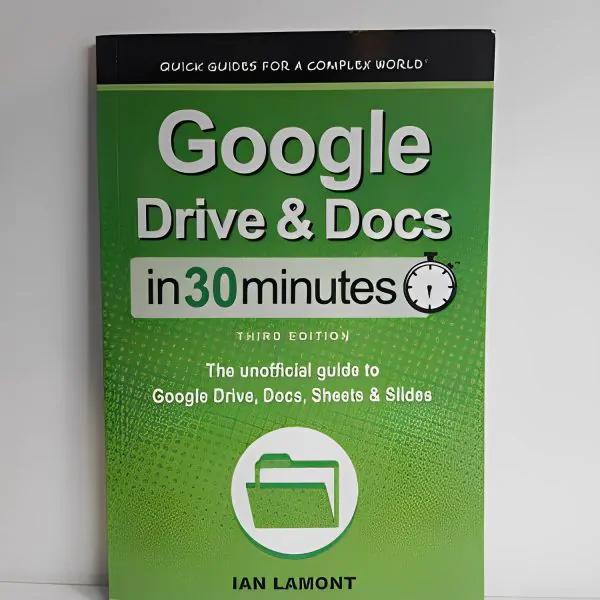 1258Google Drive & Docs In 30 Minutes By Ian Lamont